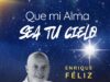 Enrique Féliz lanza “Que mi alma sea tu cielo”, un canto de gratitud y espiritualidad para esta Navidad